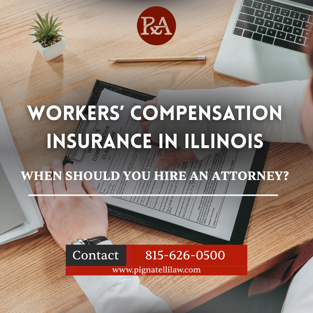 Workers Compensation Insurance When to Hire an Illinois Attorney