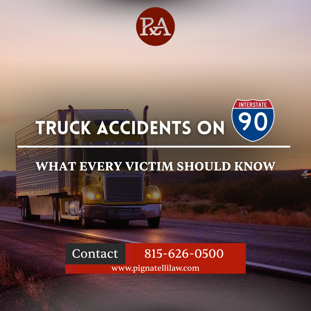 Truck Accidents on I-90 in Illinois What Every Victim Should Know